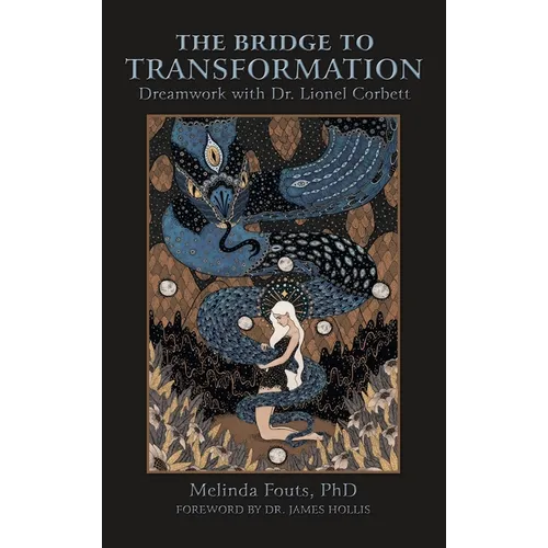 The Bridge to Transformation: Dreamwork with Dr. Lionel Corbett - Hardcover