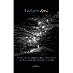 A Bridge to Spirit: Understanding Conscious Self-Development and Consciousness-Altering Substances - Paperback | Books | Wiccan Center