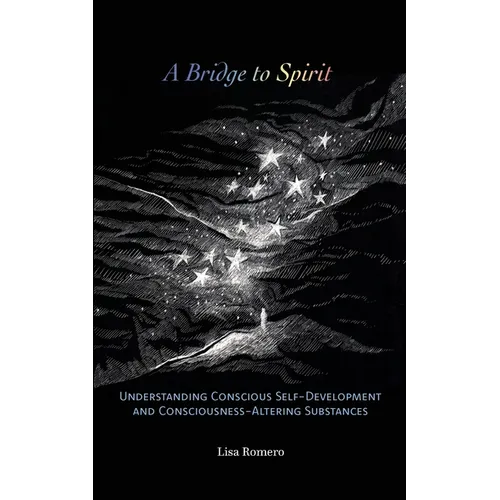 A Bridge to Spirit: Understanding Conscious Self-Development and Consciousness-Altering Substances - Paperback | Books | Wiccan Center