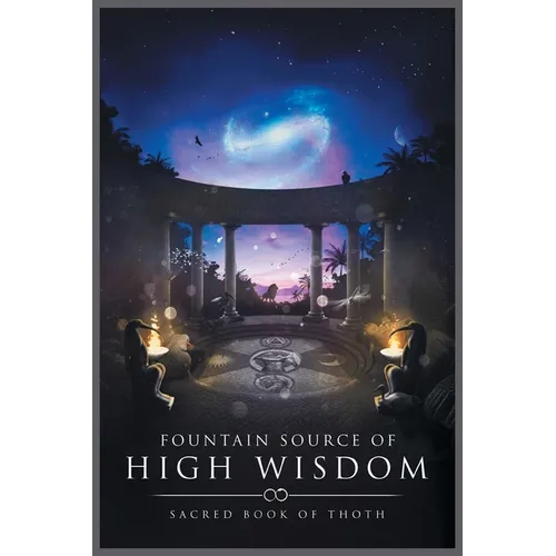 Fountain Source of High Wisdom: Sacred Book of Thoth - Paperback | Books | Wiccan Center