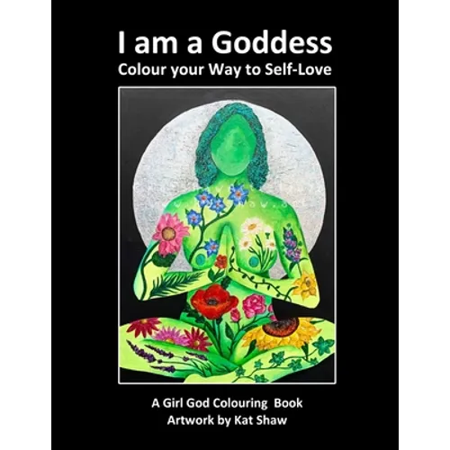 I am a Goddess: Colour your Way to Self-Love - Paperback | Books | Wiccan Center