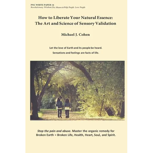 How to Liberate Your Natural Essence: The Art and Science of Sensory Validation - Paperback | Books | Wiccan Center