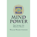 Mind-Power: The Secret Of Mental Magic - Hardcover | Books | Wiccan Center
