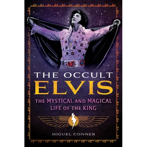 The Occult Elvis: The Mystical and Magical Life of the King - Paperback | Books | Wiccan Center