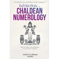 Initiation to Chaldean Numerology: Unveils the Secret Power of the Numbers, with The Tables and Calculations for Your Inner Guidance - Paperback | Books | Wiccan Center
