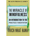 The Miracle of Mindfulness: An Introduction to the Practice of Meditation - Hardcover