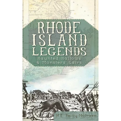 Rhode Island Legends: Haunted Hallows & Monsters' Lairs - Hardcover | Books | Wiccan Center