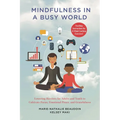 Mindfulness in a Busy World: Lowering Barriers for Adults and Youth to Cultivate Focus, Emotional Peace, and Gratefulness - Paperback | Books | Wiccan Center