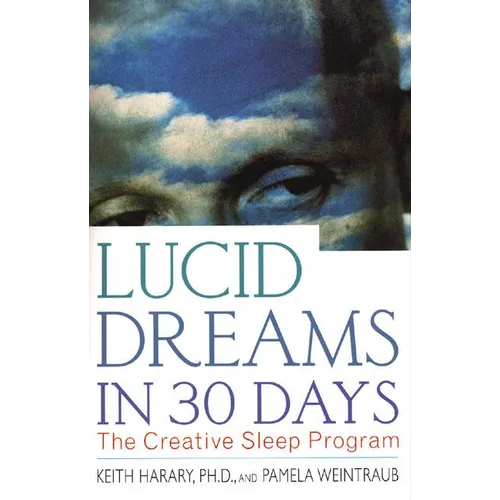 Lucid Dreams in 30 Days: The Creative Sleep Program - Paperback | Books | Wiccan Center
