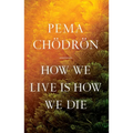 How We Live Is How We Die - Paperback | Books | Wiccan Center