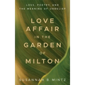 Love Affair in the Garden of Milton: Loss, Poetry, and the Meaning of Unbelief - Paperback | Books | Wiccan Center