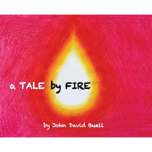 A Tale by Fire: a spiritual picture book for all ages - Hardcover | Books | Wiccan Center