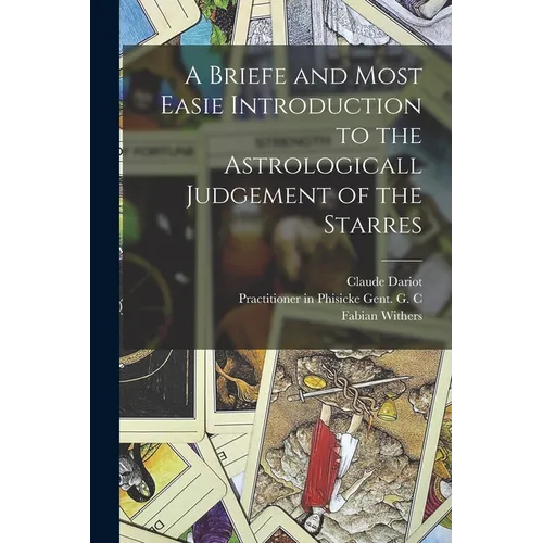 A Briefe and Most Easie Introduction to the Astrologicall Judgement of the Starres - Paperback | Books | Wiccan Center