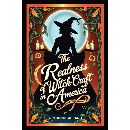 The Realness of Witch-craft in America: Witches or no witches, you should read this account! - Paperback | Books | Wiccan Center