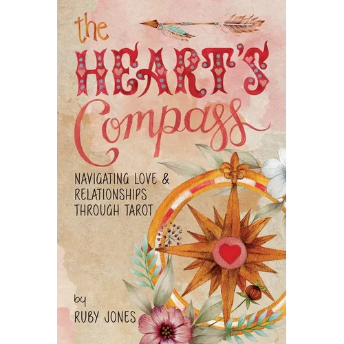 The Heart's Compass: Navigating Love and Relationships through Tarot - Paperback | Books | Wiccan Center