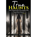 True Haunts - Vol 1: Real Paranormal Encounters and True Ghost Stories - Paperback | Books | Wiccan Center