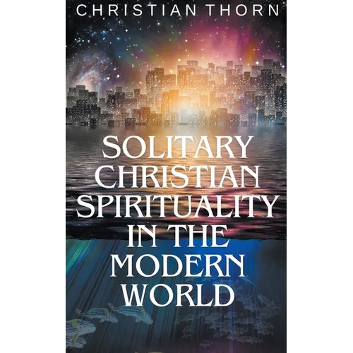 Solitary Christian Spirituality in the Modern World - Paperback | Books | Wiccan Center