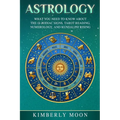 Astrology: What You Need to Know About the 12 Zodiac Signs, Tarot Reading, Numerology, and Kundalini Rising - Paperback | Books | Wiccan Center