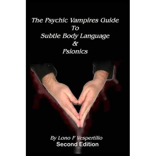 The Psychic Vampires Guide to Subtle Body Language & Psionics - Paperback | Books | Wiccan Center