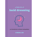 A Little Bit of Lucid Dreaming: An Introduction to Dream Manipulation - Hardcover | Books | Wiccan Center