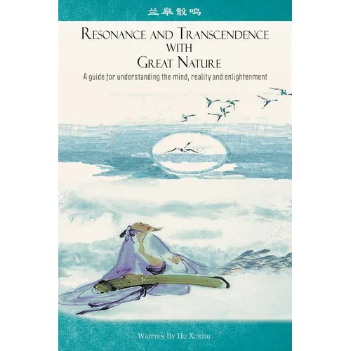 Resonance and Transcendence with Great Nature: A Guide for Understanding the Mind, Reality and Enlightenment - Paperback | Books | Wiccan Center