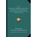 The Mystical Woman And The Cities Of The Nations: Or Papal Rome And Her Secular Satellites (1867) - Paperback | Books | Wiccan Center