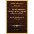 A Collection of Rare and Curious Tracts on Witchcraft and the Second Sight: With an Original Essay on Witchcraft - Paperback | Books | Wiccan Center