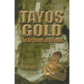 Tayos Gold: The Archives of Atlantis - Paperback