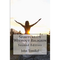Spirituality Without Religion: Second Edition