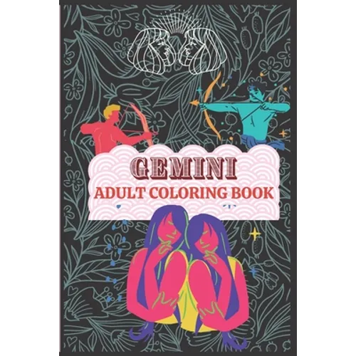 Gemini Coloring Book: A book for the people into Astrology and Zodiacs. Great gift for Gemini horoscopes. Art book for continued education. - Paperback | Books | Wiccan Center