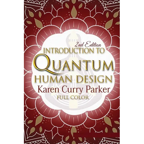 Introduction to Quantum Human Design (Color): Using the Human Design Gates for an Aligned Life - Paperback | Books | Wiccan Center