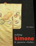 Making Kimono And Japanese Clothes by Dobson, Jenni