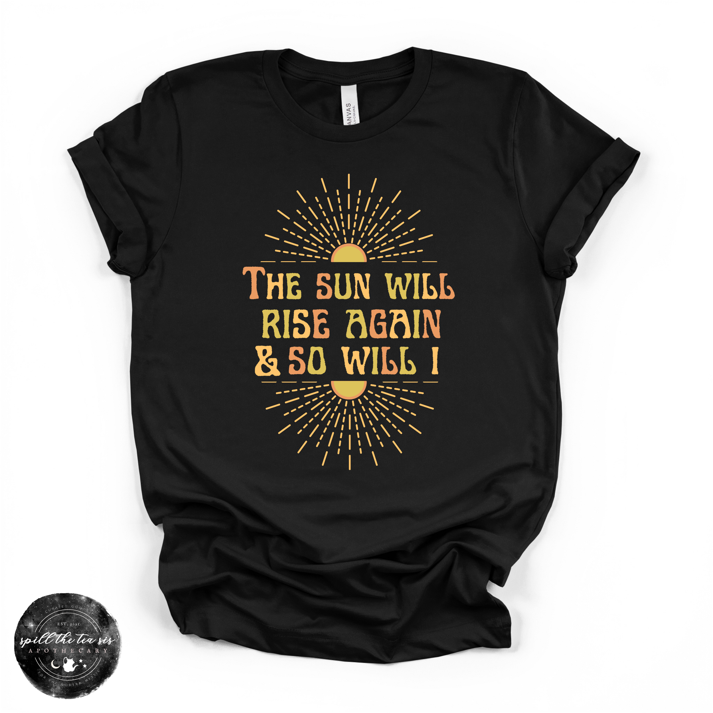 The Sun Will Rise Again and So Will I Tee | Inspirational Graphic T-Shirt | | Wiccan Center