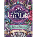 The Illustrated Crystallary: Guidance and Rituals from 36 Magical Gems & Minerals - Hardcover | Books | Wiccan Center