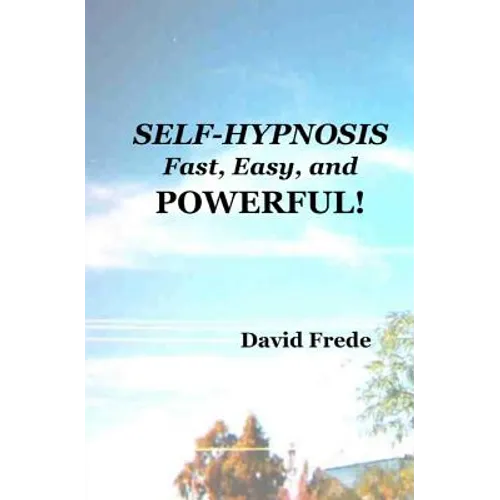 Self-Hypnosis: Fast, Easy, And Powerful - Paperback | Books | Wiccan Center