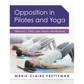 Opposition in Pilates and Yoga: Newton's Third Law Meets Mindfulness - Paperback | Books | Wiccan Center