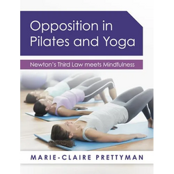 Opposition in Pilates and Yoga: Newton's Third Law Meets Mindfulness - Paperback | Books | Wiccan Center