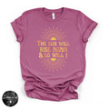 The Sun Will Rise Again and So Will I Tee | Inspirational Graphic T-Shirt