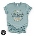 Wild Woman Sisterhood Tee | Wild Woman Empowerment Graphic T-Shirt