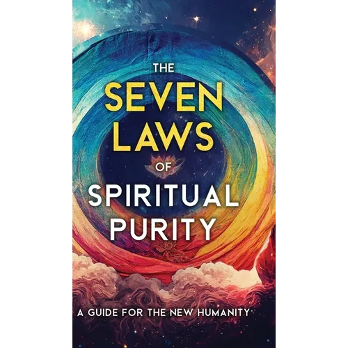 The Seven Laws of Spiritual Purity: A Guide for the New Humanity - Hardcover | Books | Wiccan Center