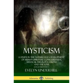 Mysticism: A Study in the Nature and Development of Human Spiritual Consciousness, Mystical Theology, Visions and the Soul (12th, Revised Edition) - Paperback | Books | Wiccan Center