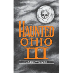 Haunted Ohio III: Still More Ghostly Tales from the Buckeye State - Paperback | Books | Wiccan Center