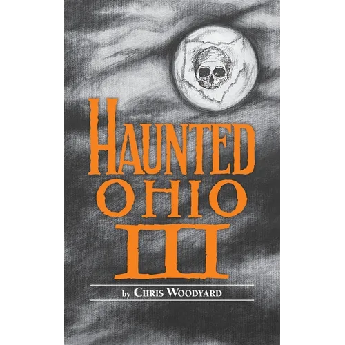 Haunted Ohio III: Still More Ghostly Tales from the Buckeye State - Paperback | Books | Wiccan Center
