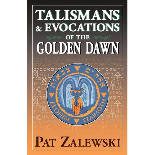 Talismans & Evocations of the Golden Dawn - Paperback | Books | Wiccan Center