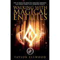 Walking with Magical Entities - Paperback | Books | Wiccan Center