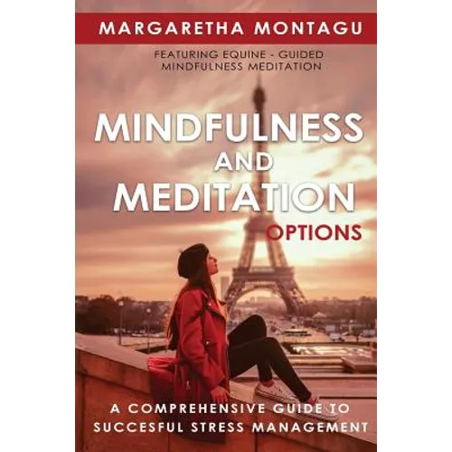 Mindfulness and Meditation Options: A Comprehensive Guide to Successful Stress Management - Paperback | Books | Wiccan Center