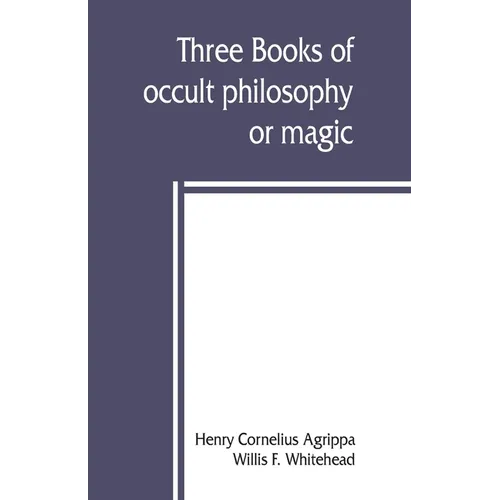Three books of occult philosophy or magic - Paperback | Books | Wiccan Center