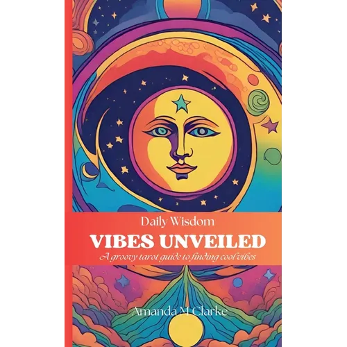 Vibes Unveiled: A groovy tarot guide to finding cool vibes - Paperback | Books | Wiccan Center