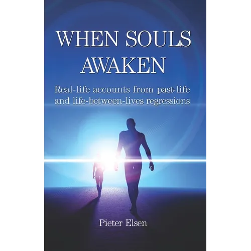 When Souls Awaken: Real-Life Accounts of Past-Life and Life-Between-Lives Regressions - Paperback | Books | Wiccan Center