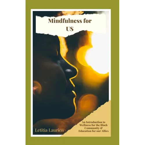 Mindfulness for US: An Introduction to Wellness for the Black Community & Education for our Allies - Paperback | Books | Wiccan Center